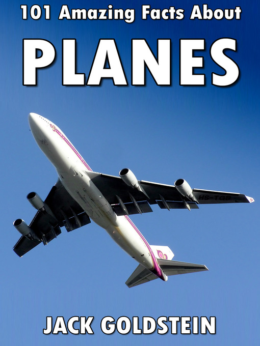 Title details for 101 Amazing Facts about Planes by Jack Goldstein - Wait list